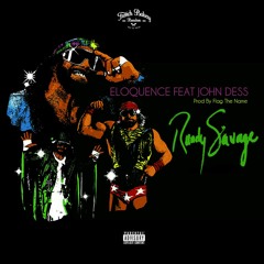 Eloquence Feat John Dess - Randy Savage (Prod By Flag The Name)