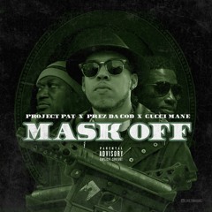 Mask off - Project Pat x Prez da god x Gucci Mane