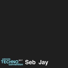 Seb Jay @ Adelaide Techno Convention