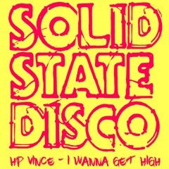 SSD123 - HP Vince "I Wanna Get High"