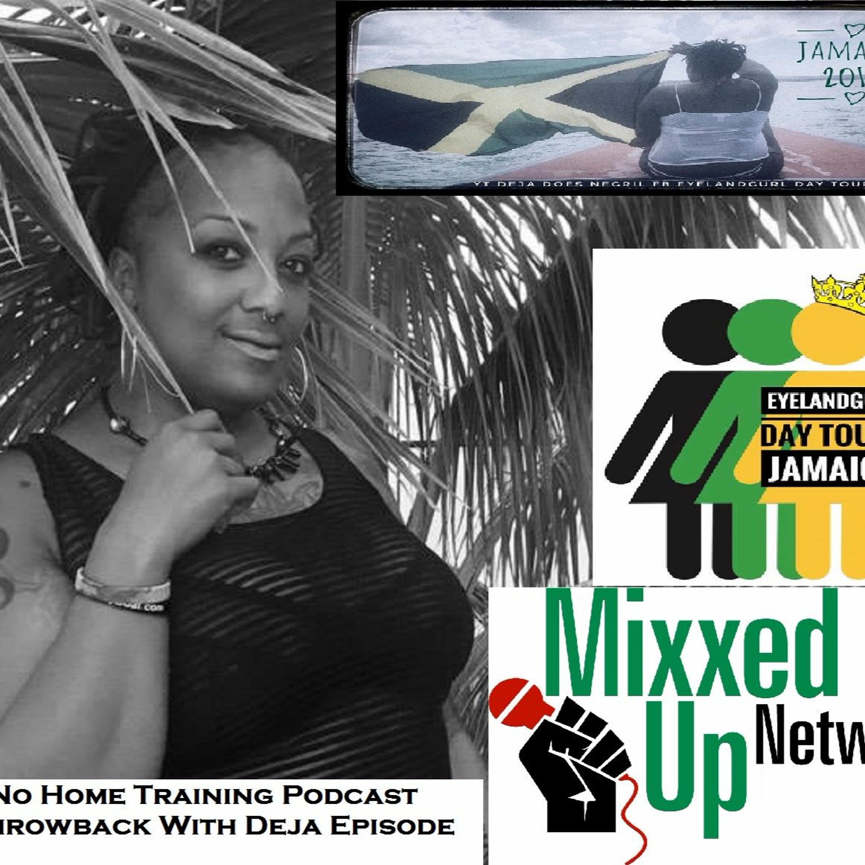 No Home Training Podcast: Throwback With Deja