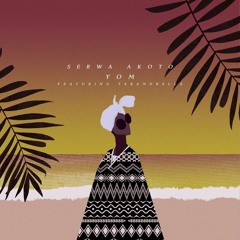 Yom Serwa Akoto ft Tarandbella.mp3