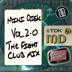 MiniDISK Vol 2.0 - The Fight Club Mix
