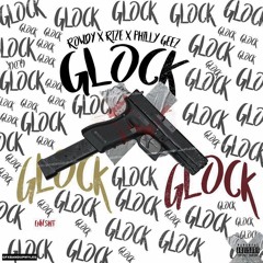 Rowdy - Glock (Feat. Rize The Ruler & Philly Geez)