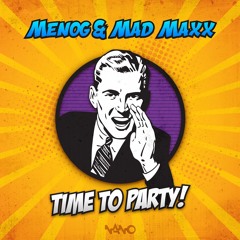 Menog & Mad Maxx - Time To Party! (NOW OUT)