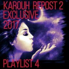 KAROUH REPOST 2 EXCLUSIVE / PLAYLIST 4 / 2017