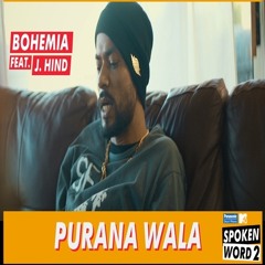 Purana Wala Bohemia & J.Hind