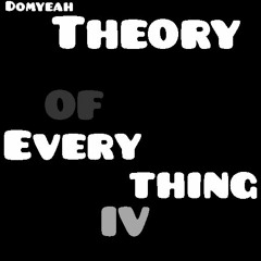 Domyeah - Theory Of Everything IV