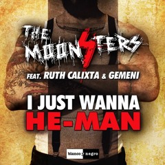 The Moonsters Feat. Ruth Calixta & Gemeni - I Just Wanna He - Man