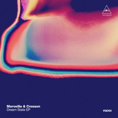 VQ065 Merveille & Crosson - Dream State