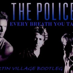 The Police - Every Breath You Take (Martin Village Bootleg)