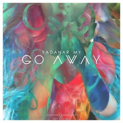 Go Away `- Yadanar My ( Prod By Moe Htet )