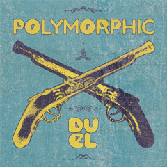 Polymorphic - Duel /FREE DL/