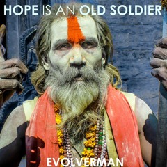 Hope is an Old Soldier