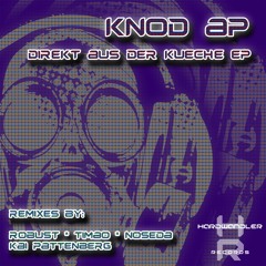 Knod AP - Direkt aus der Kueche (ROBUST Techno Remix)