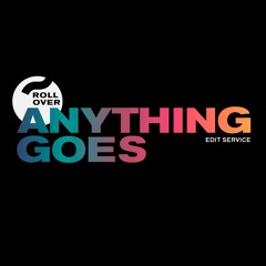 Anything Goes - Rollover Edit Service