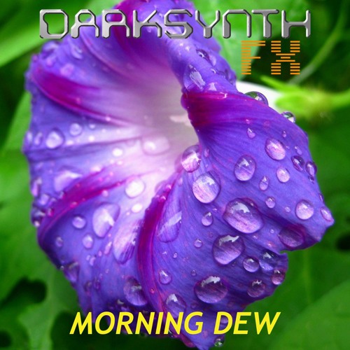 Darksynth FX - Morning Dew