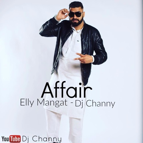 Affair - Elly Mangat - Dj Channy Dhol and Bass Mix