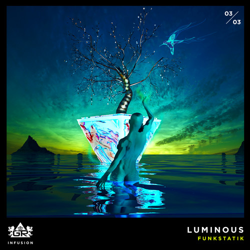 Funkstatik - Luminous [Infusion 03 / 03]