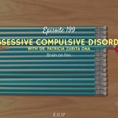 Obsessive Compulsive Disorder (with Dr. Patricia Zurita Ona)