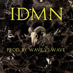 IDMN (Prod. by Wave VS Wave)