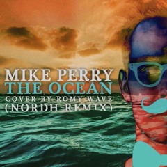 Mike Perry - The Ocean (Nordh Remix) Cover by Romy Wave