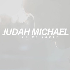 Judah Michael - As Of Today Ft. Oz