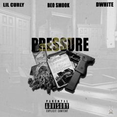 Pressure Ft Lil Curly, Beo Smook