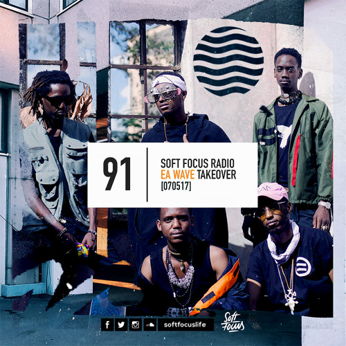 Soft Focus Radio 91 | EA WAVE Takeover