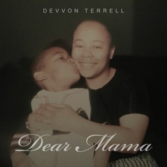 Devvon Terrell - Dear Mama