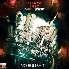 Franco Billz - NBS (No BullShit) Prod. By Yvng Gvd
