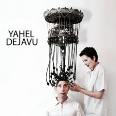 Yahel - Deja Vu ( Album Mix  )