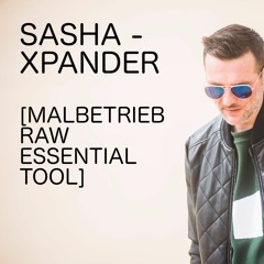 Sasha - Xpander (Malbetrieb Raw Essential Tool) [FREE DOWNLOAD]