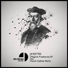 Kyotto - Magical Prophecies (Kevin Coshner Remix)#OutNow