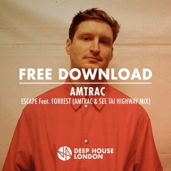 Free Download: Amtrac - Escape Feat. Forrest (Amtrac & See Tai Highway Mix)