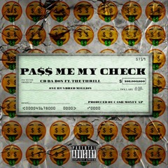 Cb Da Don Ft. The Thrill - Pa$$ Me My Check (Prod. By CashMoneyAP)