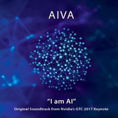 Op. 24 "I am AI" - Nvidia GTC '17 Keynote Soundtrack (performed by the Aiva Sinfonietta Orchestra)