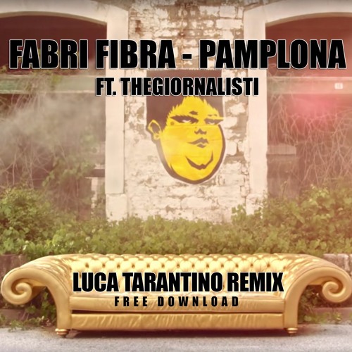 Listen to Fabri Fibra "Pamplona" [feat. Thegiornalisti] (Luca Tarantino  Bootleg)FREE DOWNLOAD by TARANTINO in carlo66 playlist online for free on  SoundCloud