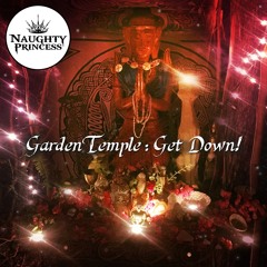 [Naughty Princess] Garden Temple : Get Down!