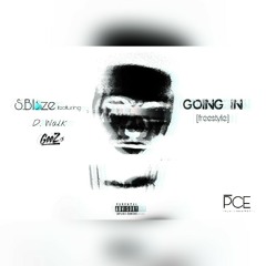 Going In (Remix) S.Blaze F// D.Walk // GeeZ.x