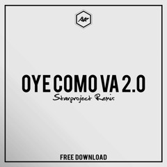 STARPROJECT - Oye Como Va 2.0 **FREE DOWNLOAD**