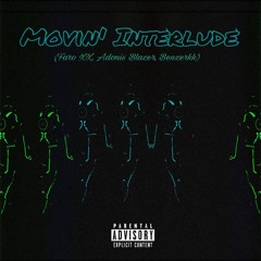 Movin' Interlude (FARO XX, Adonis Blazer, & Benzerkk)