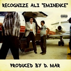 Recognize Ali - Eminence (Prod By D.Mar)
