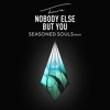 Trey Songz Nobody Else But You Seasoned Souls Remix Mp3