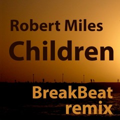 Robert Miles - Children (stereoDecor breakbeat remix)