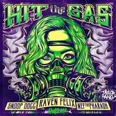 Hit The Gas (ft. Raven Felix, Nef The Pharaoh & Snoop Dogg)