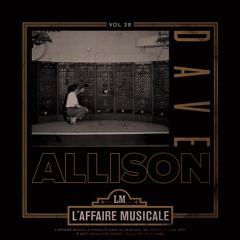 L'Affaire Musicale Mix Series Vol. 38 - DAVE ALLISON