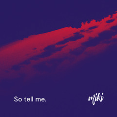 Miki - So tell me. (Original Mix) NO MASTER