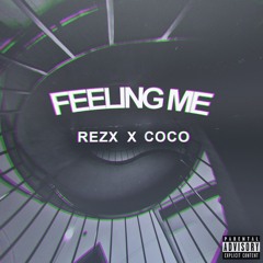 REZX x Coco ~ feelin me