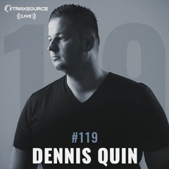 Traxsource LIVE! #119 with Dennis Quin